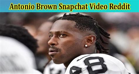 antonio brown snapchat photos|antonio brown snapchat reddit.